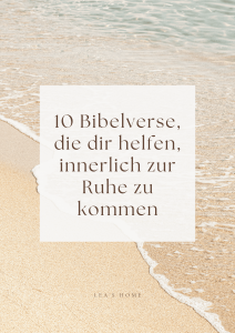 Titelbild zum Download "10 Bibelverse, die dir helfen, innerlich zur Ruhe zu kommen" - inspirierendes Freebie mit Bibelversen über Ruhe und Frieden